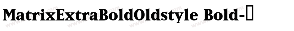 MatrixExtraBoldOldstyle Bold字体转换